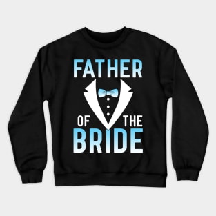 Father Of The Bride Groom Husband Wife Wedding Married Day Crewneck Sweatshirt